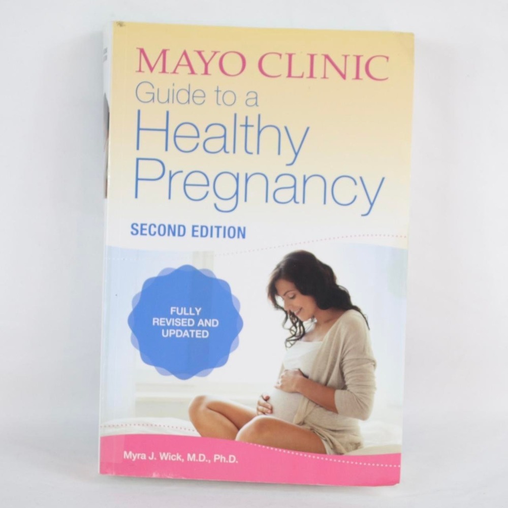 Mayo Clinic Guide to a Healthy Pregnancy 2nd Edition by Myra J. Wick M.D., Ph.D